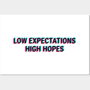 Low Expectations High Hopes Posters and Art